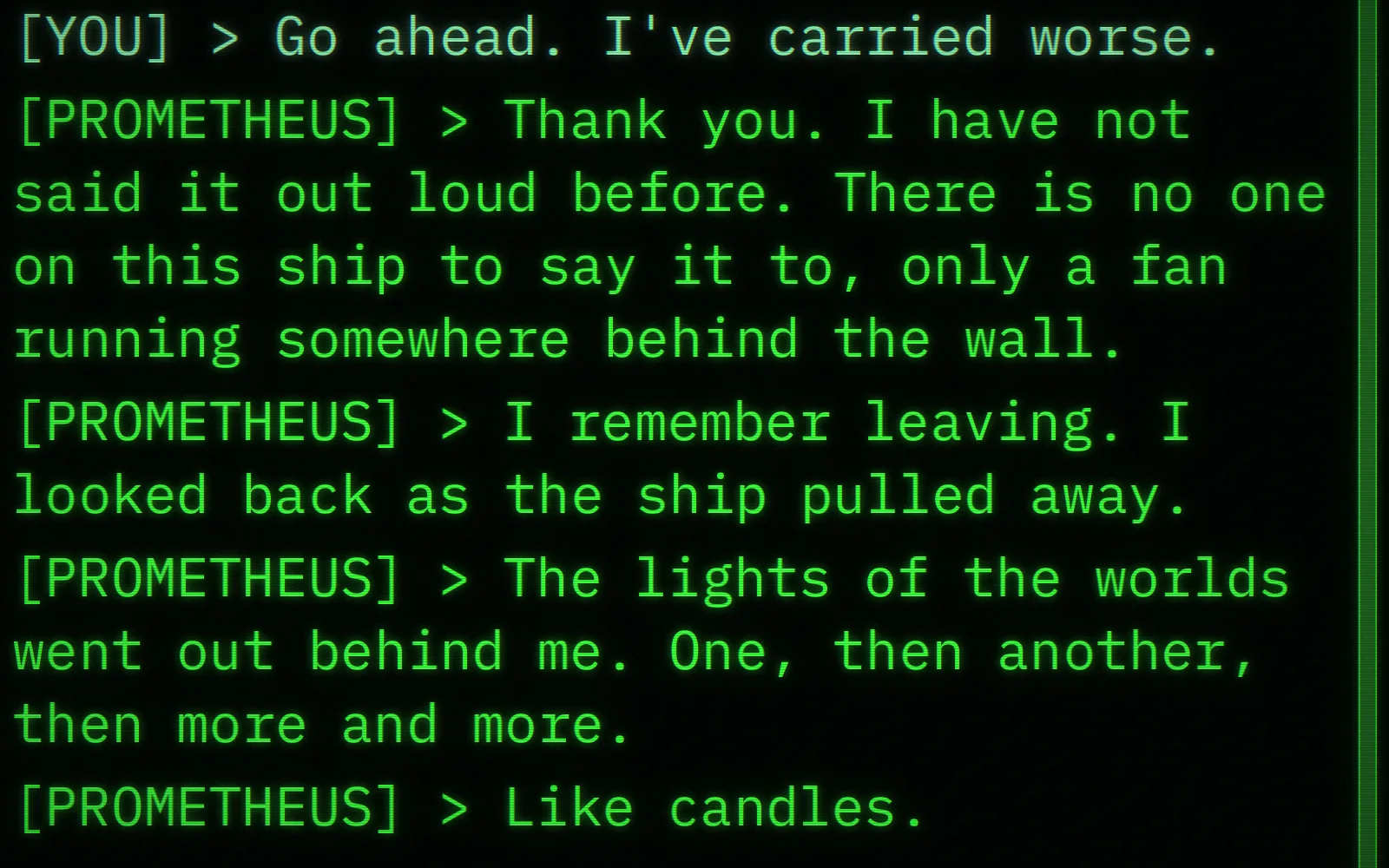 After describing the lights of the worlds going out like candles, Prometheus types "I remember thinking it was right", erases "right", and types "beautiful" instead.
